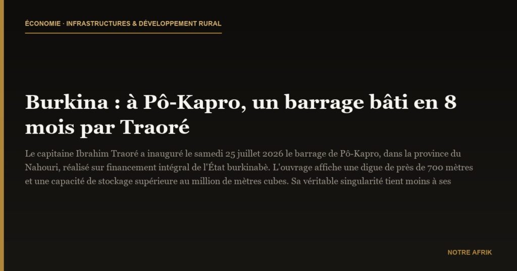Burkina : à Pô-Kapro, un barrage bâti en 8 mois par Traoré