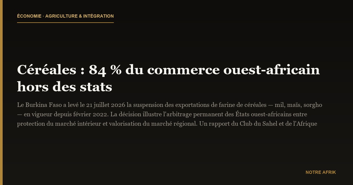 Céréales : 84 % du commerce ouest-africain hors des stats