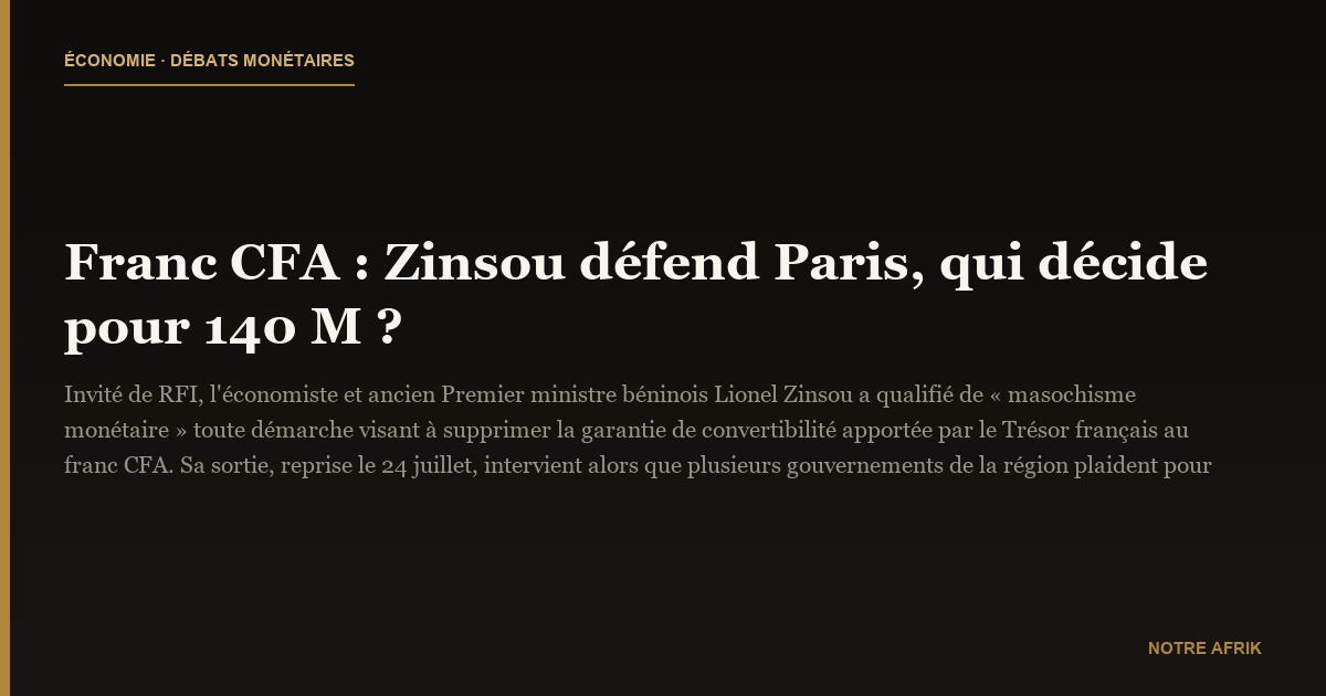 Franc CFA : Zinsou défend Paris, qui décide pour 140 M ?