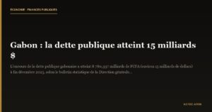 Gabon : la dette publique atteint 15 milliards $