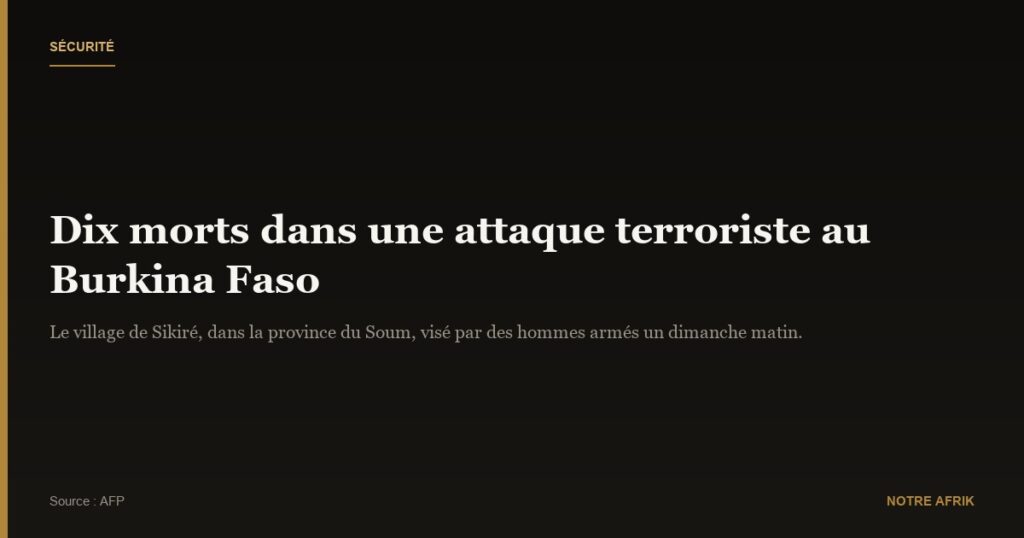 Burkina: dix morts dans une attaque terroriste dans le Sahel