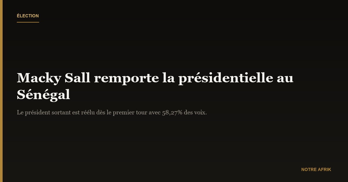 Sénégal: Macky Sall remporte la présidentielle avec 58,27% des voix