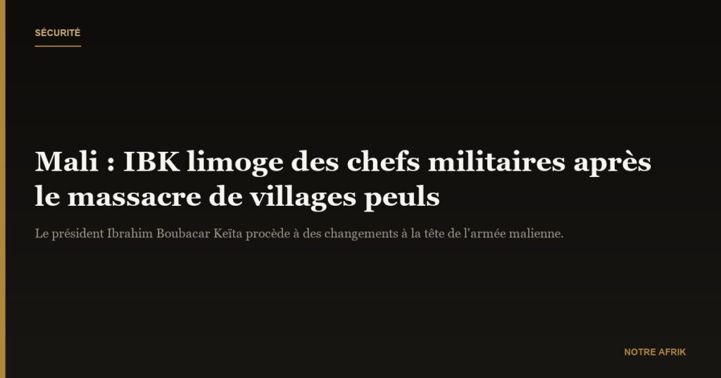 Mali: IBK fait le ménage à la tête de l’armée après le massacre de villages peuls