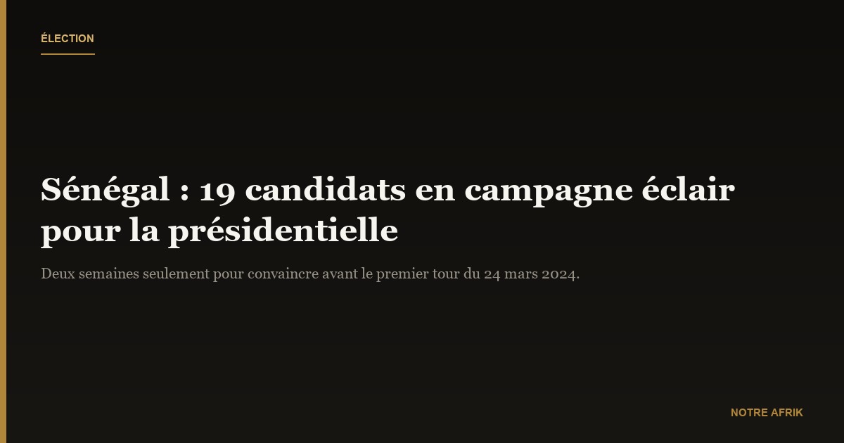 Sénégal : campagne électorale entamée au pas de course