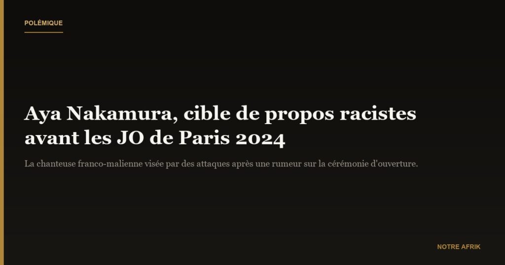 Mali-France : polémique sur le choix d’Aya Nakamura pour l’ouverture des Jeux Olympiques 2024