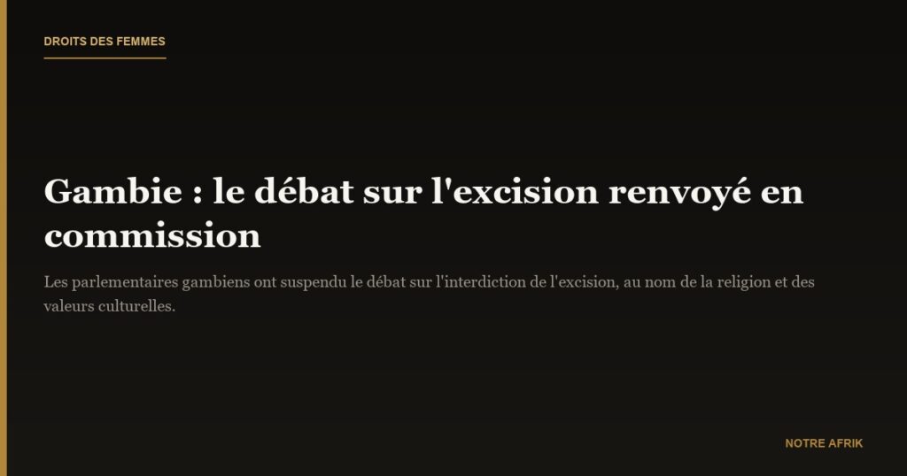 Gambie : le débat sur l’excision renvoyé devant une commission