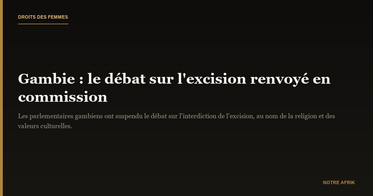 Gambie : le débat sur l’excision renvoyé devant une commission