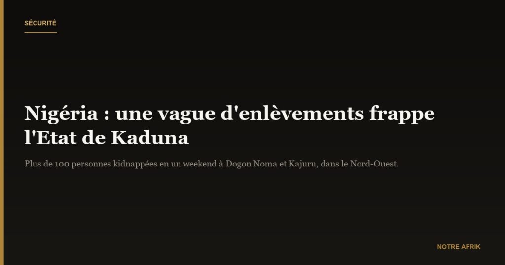 Nigéria : des enlèvements se multiplient dans le Nord-Ouest