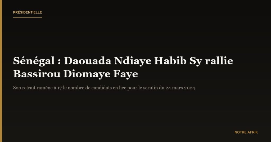 Sénégal : Daouada NDIAYE HABIB SY retire sa candidature de la présidentielle