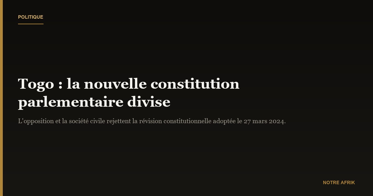 Togo : le régime parlementaire contesté