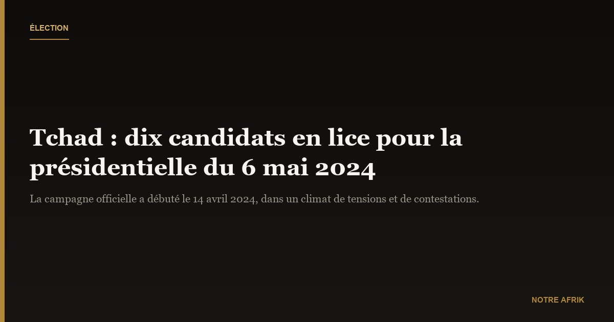Tchad : Lancement de la campagne pour la présidentielle 2024