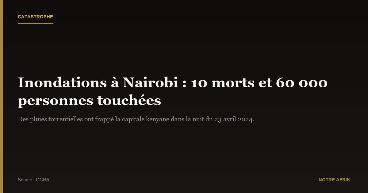 Kenya : les inondations font 10 morts