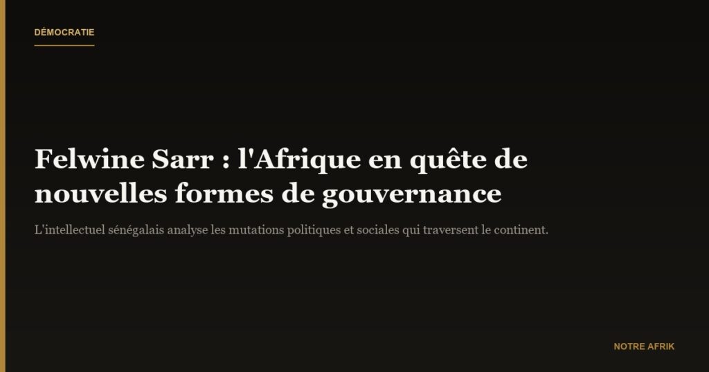 Felwine Sarr: « Il y a un désir d’approfondissement du fait démocratique en Afrique »