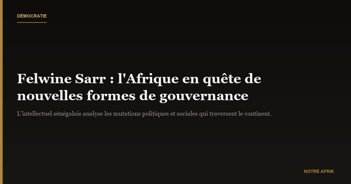 Felwine Sarr: « Il y a un désir d’approfondissement du fait démocratique en Afrique »