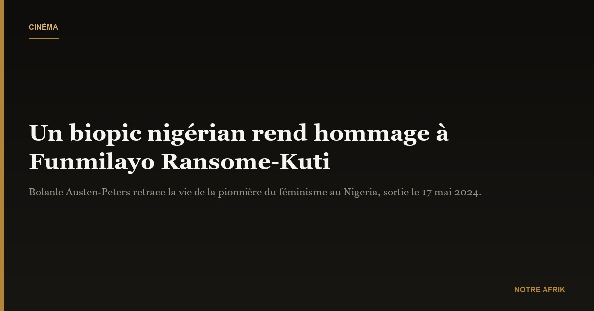 Nigéria : un film à la mémoire de Funmilayo Ransome-Kuti
