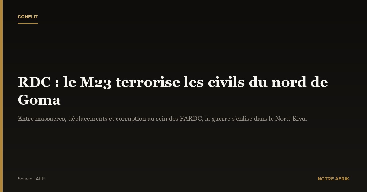 RDC : les affrontements entre M23 et armée rwandaise terrorisent les populations