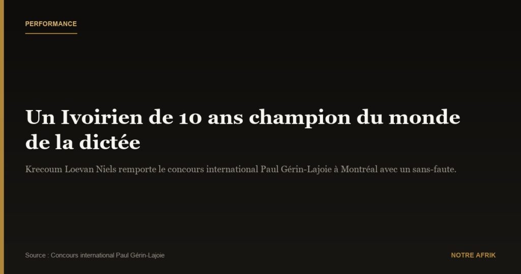 Performance: l'Ivoirien Krecoum Loevan Niels champion du monde de la dictée