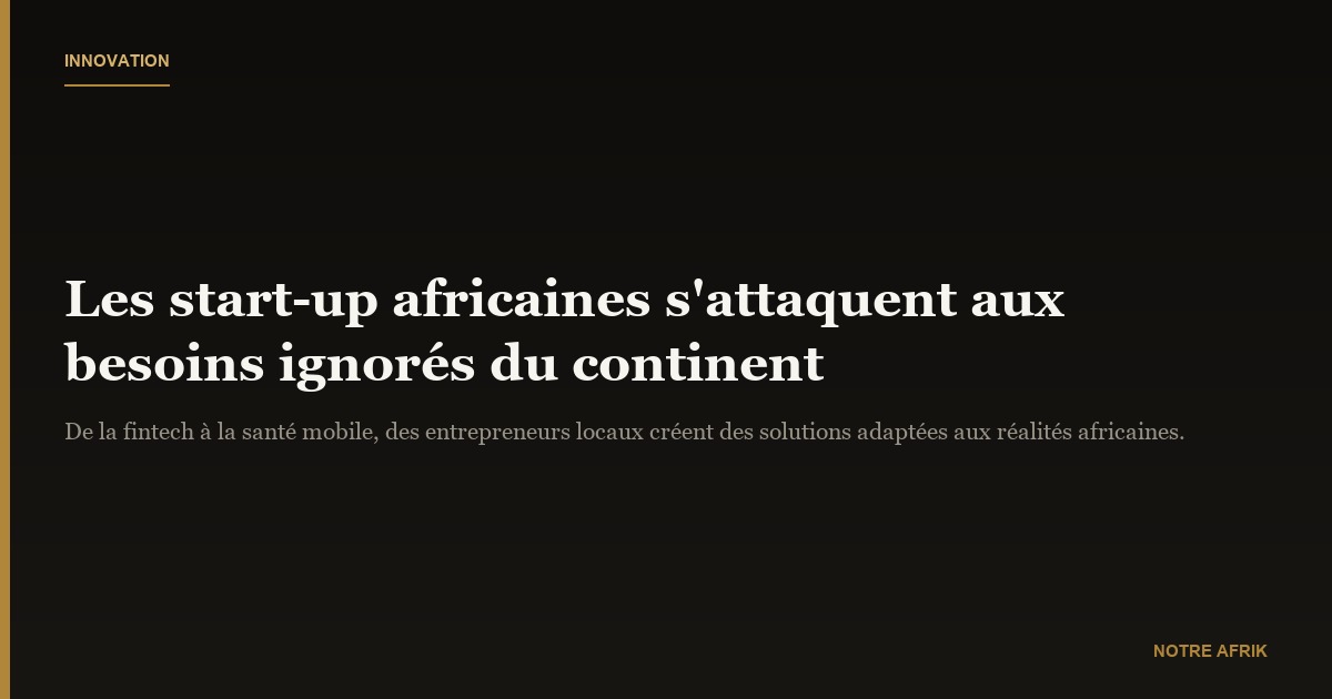Afrique : les start-up se concentrent sur les besoins souvent ignorés du continent