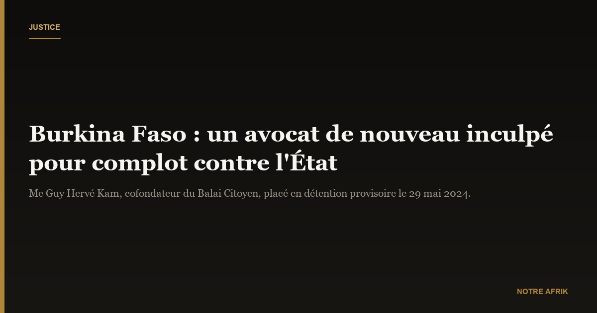 Burkina Faso : un avocat inculpé pour "complot contre la sûreté de l'État"