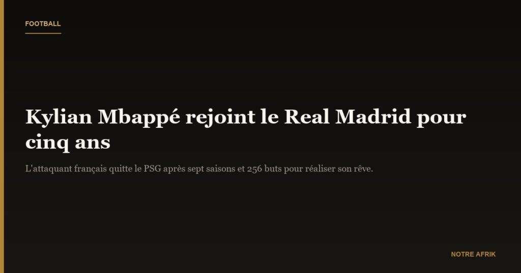 Mercato : Kylian Mbappé au Réal de Madrid