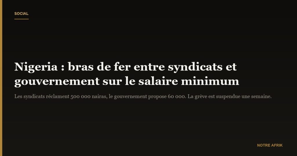 Nigeria : des discussions engagées autour du nouveau salaire minimum