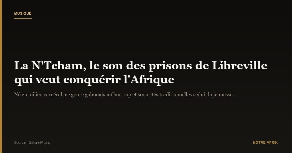 N'Tcham : Une musique en plein essor au Gabon