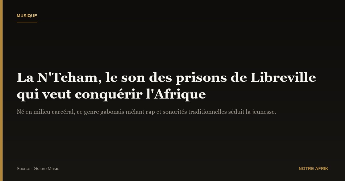 N'Tcham : Une musique en plein essor au Gabon