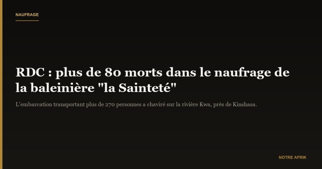 RDC : plus de 80 morts dans un naufrage sur la rivière Kwa