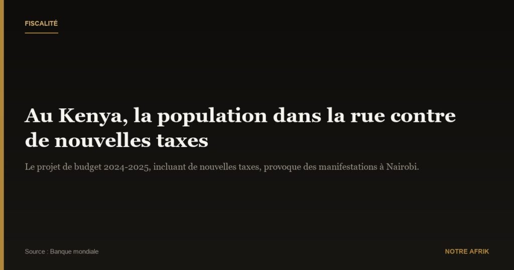 Kenya : la population proteste contre de nouvelles taxes