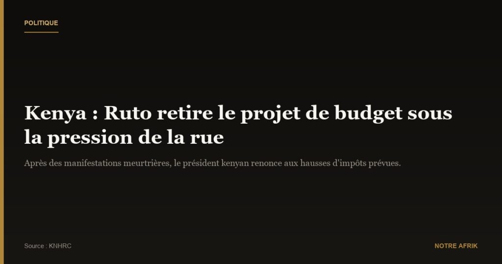 Manifestations contre les taxes au Kenya : William Ruto capitule