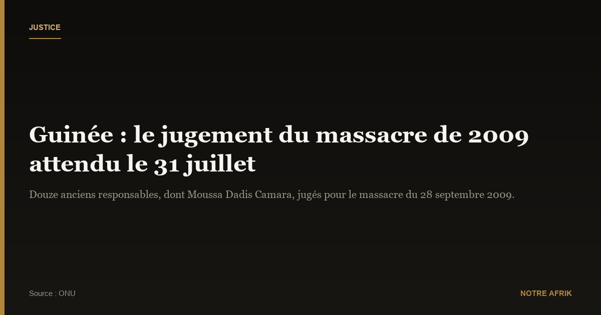Guinée : la décision du tribunal au sujet du massacre de 2009 mise en débat pour le 31 juillet