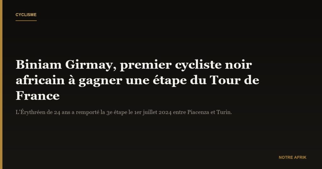 Tour de France : Biniam Girmay, le premier cycliste noir africain à gagner une étape