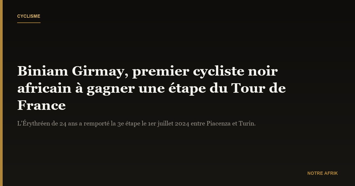 Tour de France : Biniam Girmay, le premier cycliste noir africain à gagner une étape