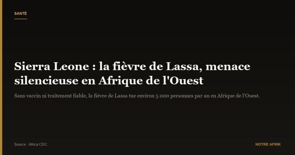 Sierra Leone : dix ans après Ebola, le pays combat une autre fièvre tueuse