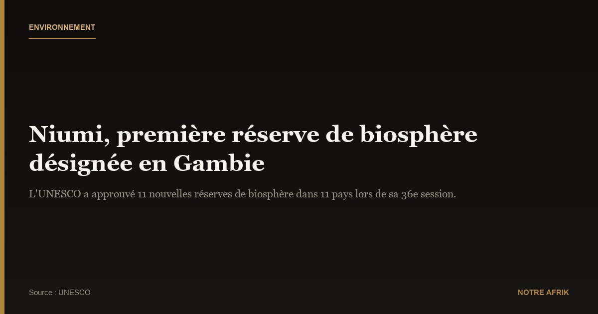 Gambie : le parc de Niumi désigné parmi les 11 nouvelles réserves de biosphère