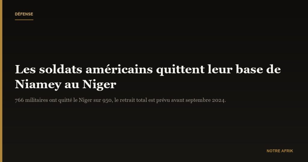 Niger : les soldats américains quittent leur base de Niamey