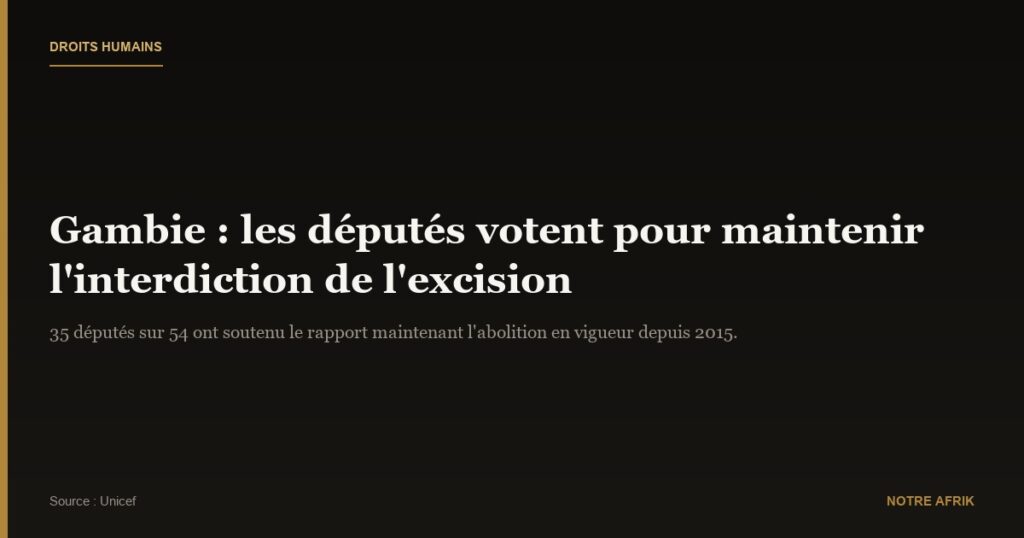 Gambie : Les députés optent pour l'interdiction de l'excision