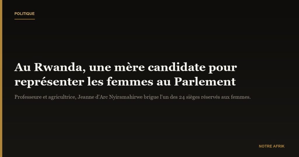 Rwanda : une mère candidate aux législatives pour porter la voix des femmes