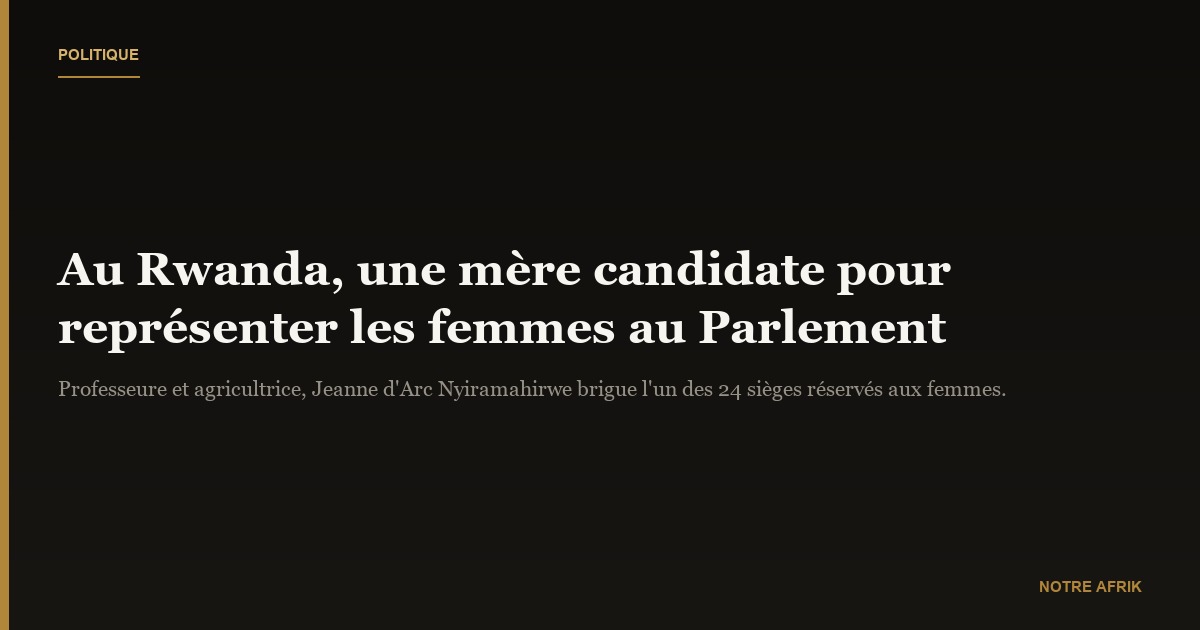Rwanda : une mère candidate aux législatives pour porter la voix des femmes