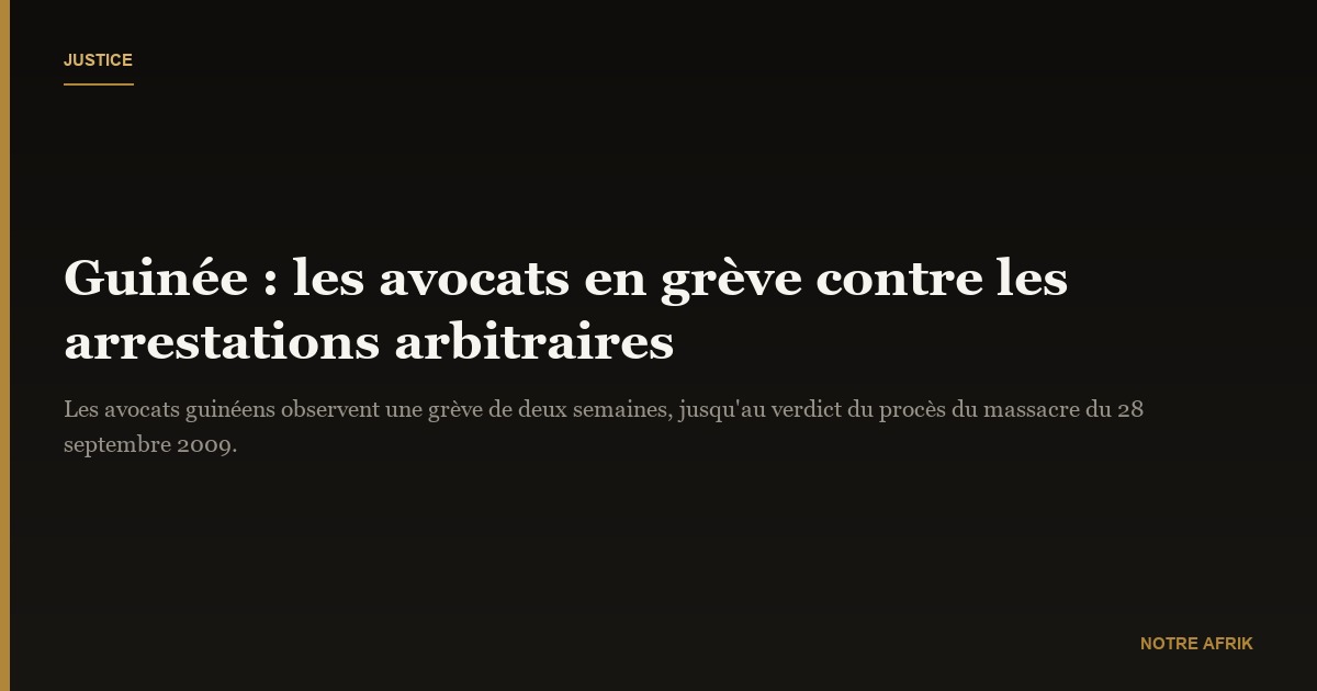 Guinée : les avocats protestent contre les arrestations arbitraires