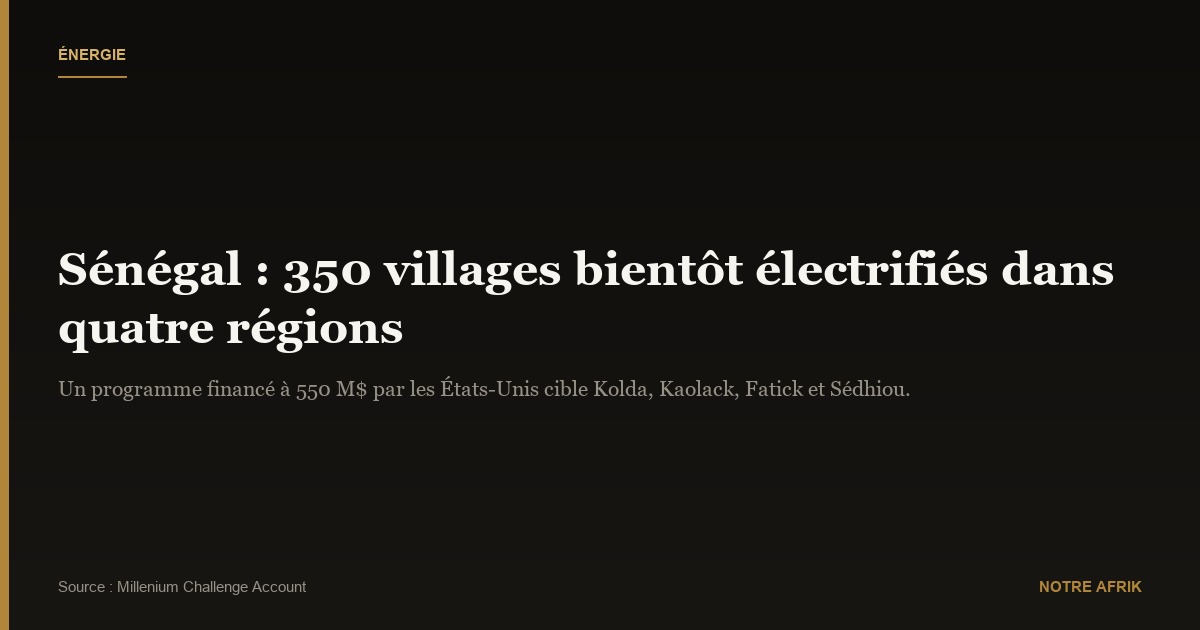 Sénégal : les autorités lancent un programme d’électrification de 350 villages