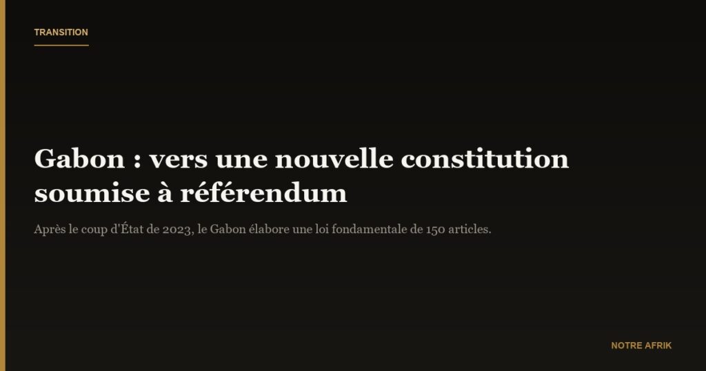 Gabon : en attendant une nouvelle constitution démocratique…