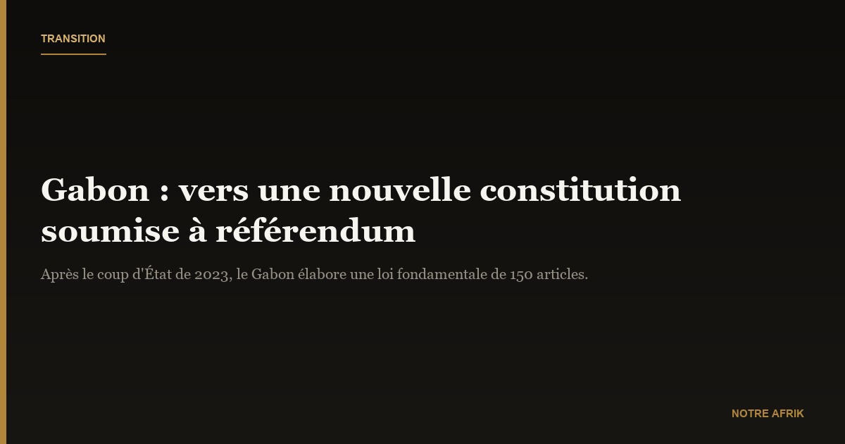 Gabon : en attendant une nouvelle constitution démocratique…