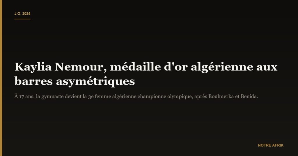 Kaylia Nemour : l'athlète qui décroche l'or pour l'Algérie aux J.O 2024