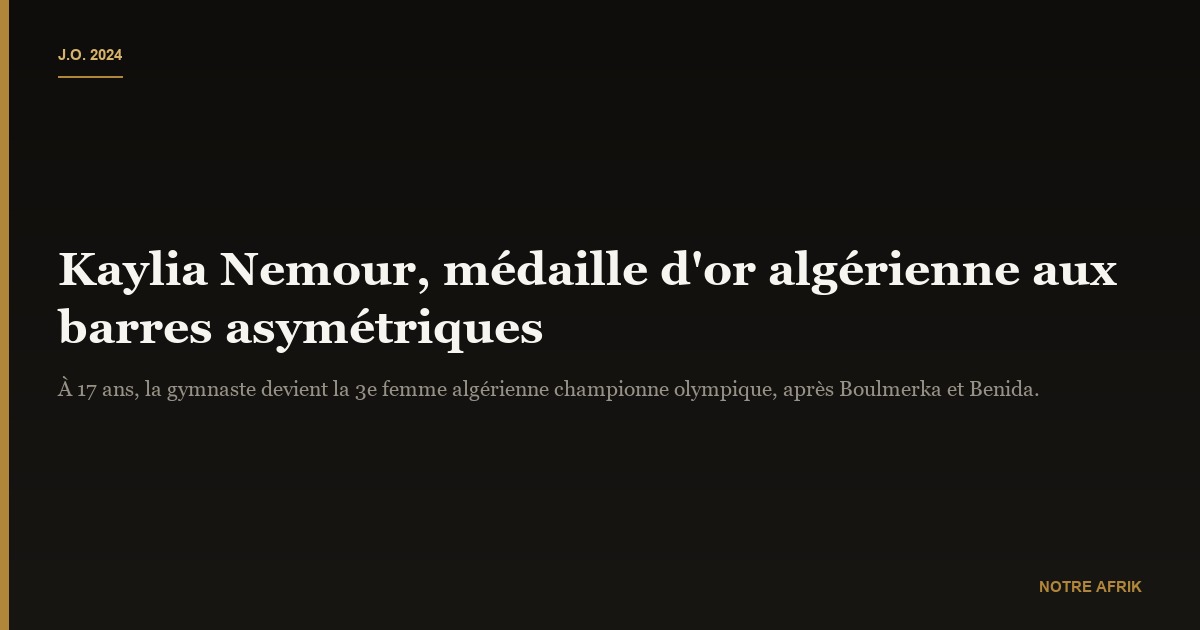 Kaylia Nemour : l'athlète qui décroche l'or pour l'Algérie aux J.O 2024