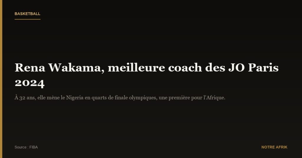 Rena Wakama : un leadership inspirant au service du basket-ball nigérian
