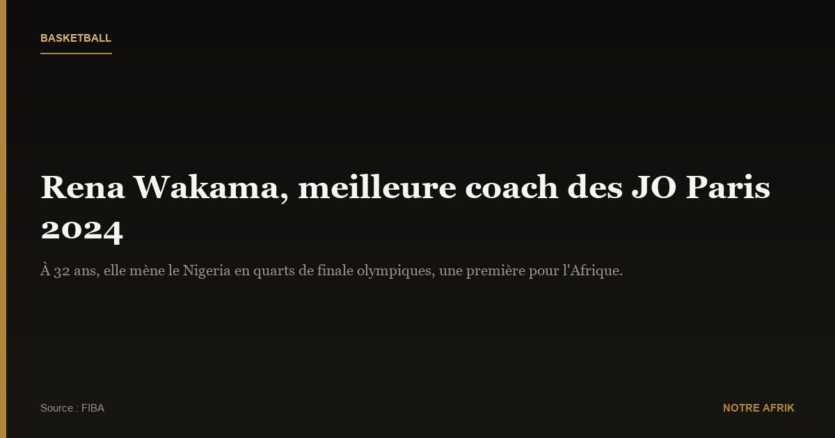 Rena Wakama : un leadership inspirant au service du basket-ball nigérian