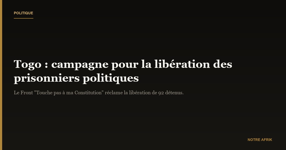 Togo : l'opposition demande la libération des prisonniers politiques