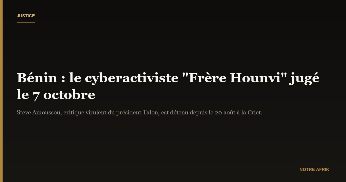 Bénin : le cyberactiviste Steve Amoussou sera jugé le 7 octobre