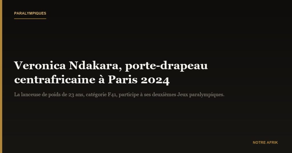 Jeux paralympiques 2024 : la Centrafricaine Veronica Ndakara dépasse ses complexes